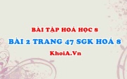 Bài 2 trang 47 SGK Hoá 8: Sự biến đổi chất